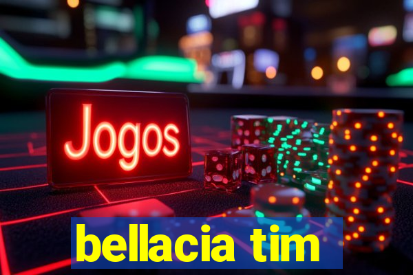 bellacia tim